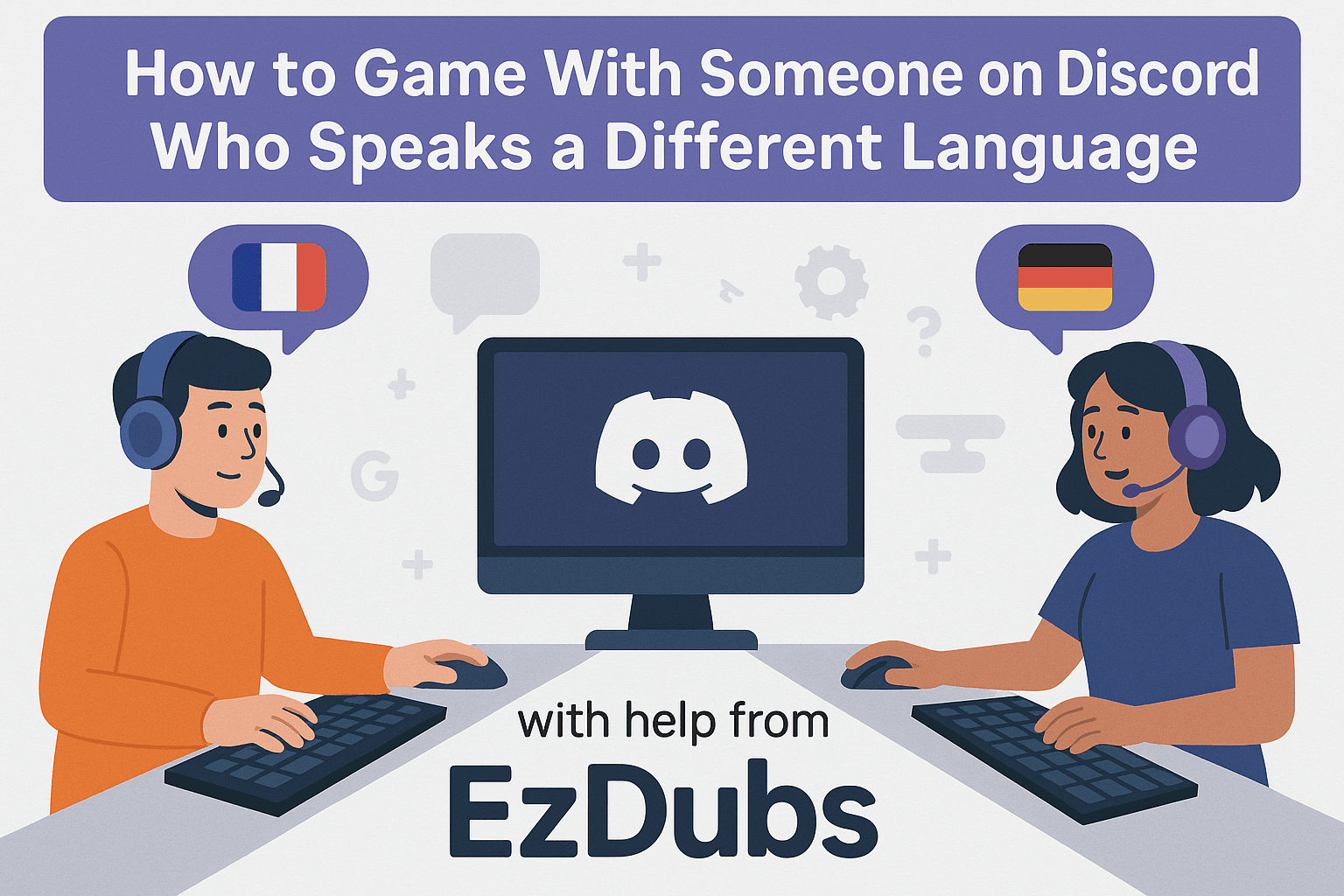 How to Game With Someone on Discord Who Speaks a Different Language
